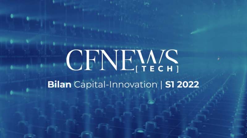 Bilan Capital-Innovation S1 2022 © CFNEWS