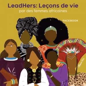 LeadHERs : Leçons de vie des femmes africaines (Facebook)